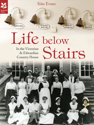 cover image of Life Below Stairs – in the Victorian and Edwardian Country House